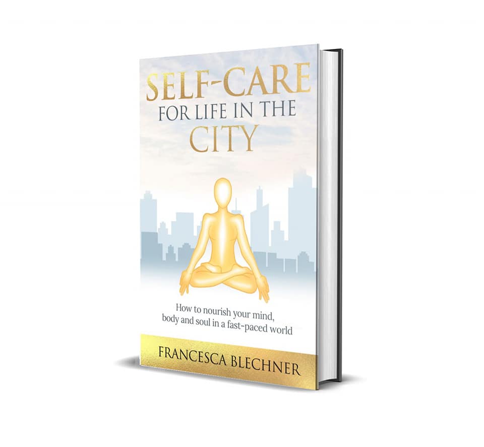 Self Care for Life in the City by Francesca Blechner